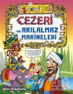 Cezeri Ve Akılalmaz Makineleri - Eğlenceli Bilgi Yayınları