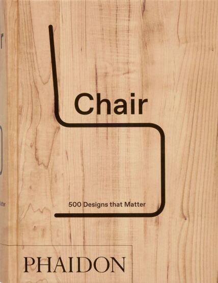 Chair: 500 Designs That Matter - Phaidon Press