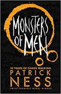 Chaos Walking 3: Monsters Of Men - Walker Books