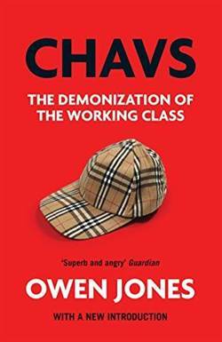 Chavs: The Demonization Of The Working Class - Verso Books