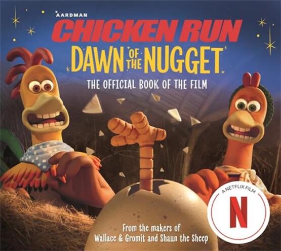 Chicken Run - Dawn of the Nugget - Macmillan Children’s