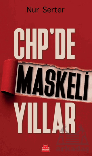 CHP’De Maskeli Yıllar - Kırmızı Kedi Yayınevi