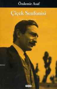 Çiçek Senfonisi; Toplu Şiirler - Yapı Kredi Yayınları