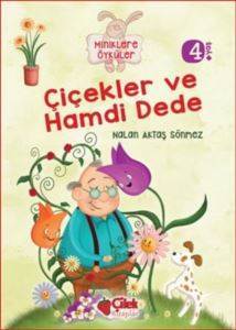 Çiçekler Ve Hamdi Dede (Miniklere Öyküler) - 1