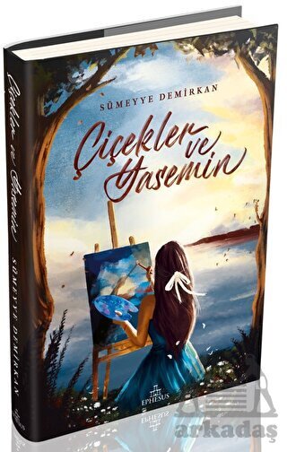 Çiçekler Ve Yasemin - Ephesus Yayınları