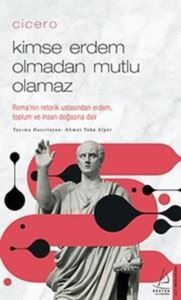 Cicero - Kimse Erdem Olmadan Mutlu Olamaz - Destek Yayınları