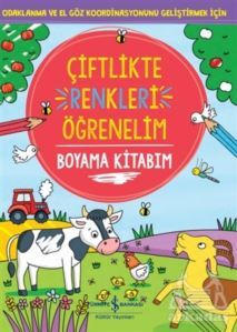 Çiftlikte Renkleri Öğrenelim Boyama Kitabım - İş Bankası Kültür Yayınları