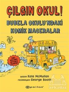Çılgın Okul! - Bubela Okulu’Ndaki Komik Maceralar - Epsilon Yayınevi