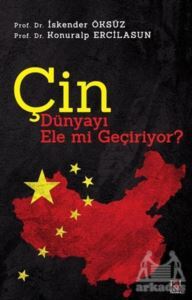 Çin Dünyayı Ele Mi Geçiriyor? - Panama Yayıncılık