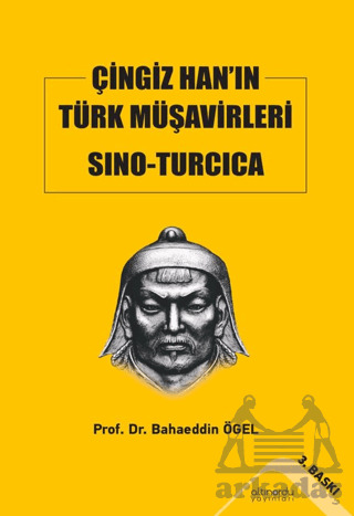 Çingiz Han’In Türk Müşavirleri Sino-Turcica - Altınordu Yayınları