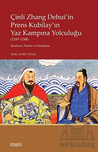 Çinli Zhang Dehui'in Prens Kubilay'ın Yaz Kampına Yolculuğu (1247-1248) - Kitabevi Yayınları