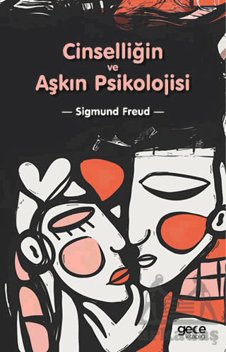Cinselliğin Ve Aşkın Psikolojisi - Gece Kitaplığı