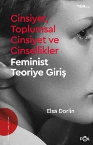 Cinsiyet, Toplumsal Cinsiyet Ve Cinsellikler - Feminist Teoriye Giriş - Fol Kitap