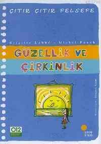 Çıtır Çıtır Felsefe 5 - Güzellik Ve Çirkinlik - Günışığı Kitaplığı