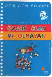 Çıtır Çıtır Felsefe 9 - Özgür Olan Ve Olmayan - Günışığı Kitaplığı
