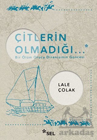 Çitlerin Olmadığı - Sel Yayıncılık