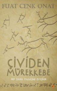 Çividen Mürekkebe; Hep daha fazlasını istediler - Cinius Yayınları