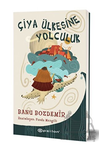 Çiya Ülkesine Yolculuk - Epsilon Yayınevi