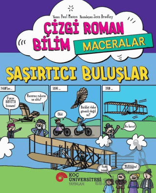 Çizgi Roman Bilim Maceralar - Şaşırtıcı Buluşlar - Koç Üniversitesi Yayınları
