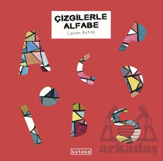 Çizgilerle Alfabe - Ketebe Çocuk