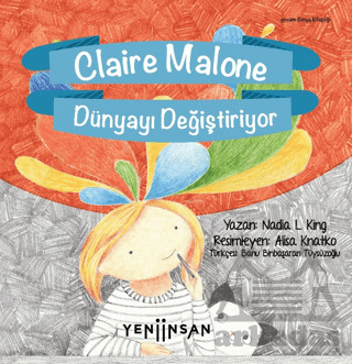 Claire Malone Dünyayı Değiştiriyor - Yeni İnsan Yayınevi