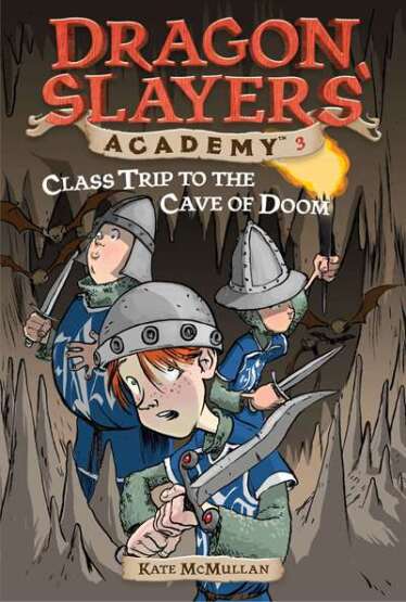 Class Trip To The Cave Of Doom (Dragon Slayers' Academy 3) - Grosset & Dunlap USA