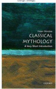 Classical Myhthology: A Very Short Introduction - Oxford University Press UK