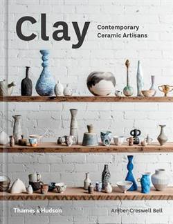 Clay: Contemporary Ceramic Artisans - Thames & Hudson