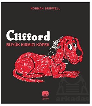 Clifford - Büyük Kırmızı Köpek - Uçan Fil Yayınları