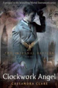 Clockwork Angel (Infernal Devices 1) - Walker Books