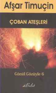 Çoban Ateşleri; Gönül Gözüyle 6 - Bulut Yayınları