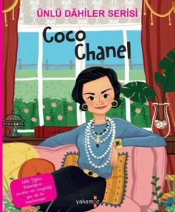 Coco Chanel - Ünlü Dahiler Serisi - Yakamoz Yayınları