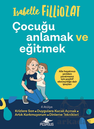 Çocuğu Anlamak Ve Eğitmek - Pegasus Yayınları