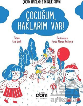 Çocuğum Haklarım Var! - Çocuk Hakları Etkinlik Kitabı - Abm Yayınevi