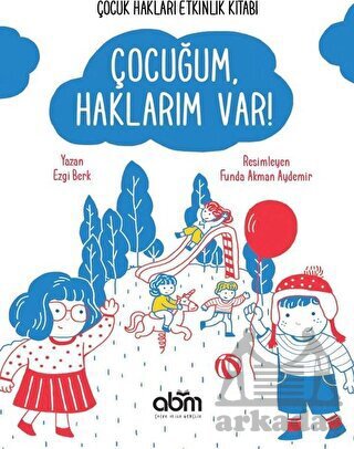 Çocuğum Haklarım Var! - Çocuk Hakları Etkinlik Kitabı - 1