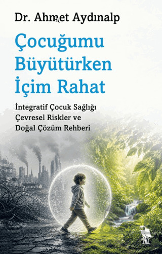 Çocuğumu Büyütürken İçim Rahat - 1