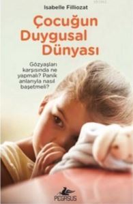 Çocuğun Duygusal Dünyası - Pegasus Yayınları