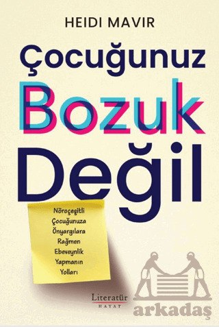 Çocuğunuz Bozuk Değil - Literatür Hayat