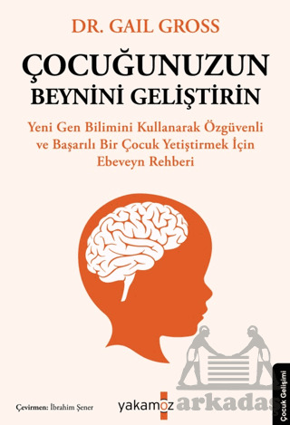 Çocuğunuzun Beynini Geliştirin - Yakamoz Yayınevi
