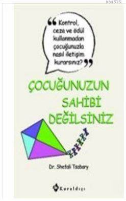 Çocuğunuzun Sahibi Değilsiniz - Kuraldışı Yayınevi