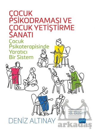 Çocuk Psikodraması Ve Çocuk Yetiştirme Sanatı - Nobel Akademik Yayıncılık