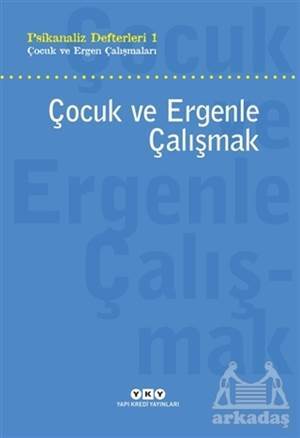 Çocuk Ve Ergenle Çalışmak - 1