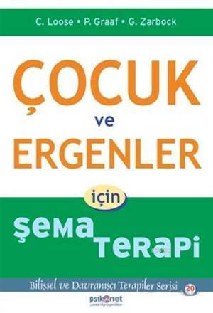 Çocuk Ve Ergenler İçin Şema Terapi; Bilişsel Ve Davranışçı Terapiler Serisi 20 - 1