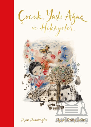 Çocuk, Yaşlı Ağaç Ve Hikâyeler - Doğan Çocuk