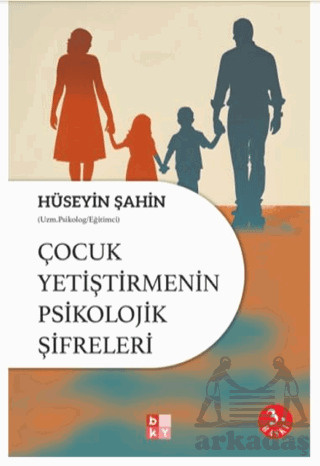 Çocuk Yetiştirmenin Psikolojik Şifreleri - Babıali Kültür Yayıncılığı