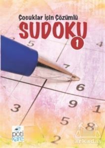 Çocuklar İçin Çözümlü Sudoku 1 - Pötikare Yayıncılık