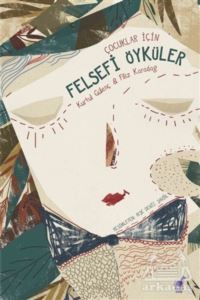 Çocuklar İçin Felsefi Öyküler - 1