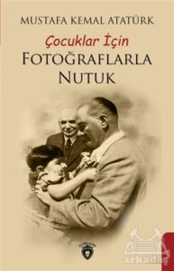 Çocuklar İçin Fotoğraflarla Nutuk - Dorlion Yayınevi