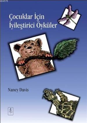 Çocuklar İçin İyileştirici Öyküler - Therapeutic Stories That Teach And Heal - 1