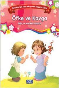 Çocuklar İçin Kısa Hikayelerle Değerler Dizisi Öfke Ve Kavga - Parıltı Yayınları